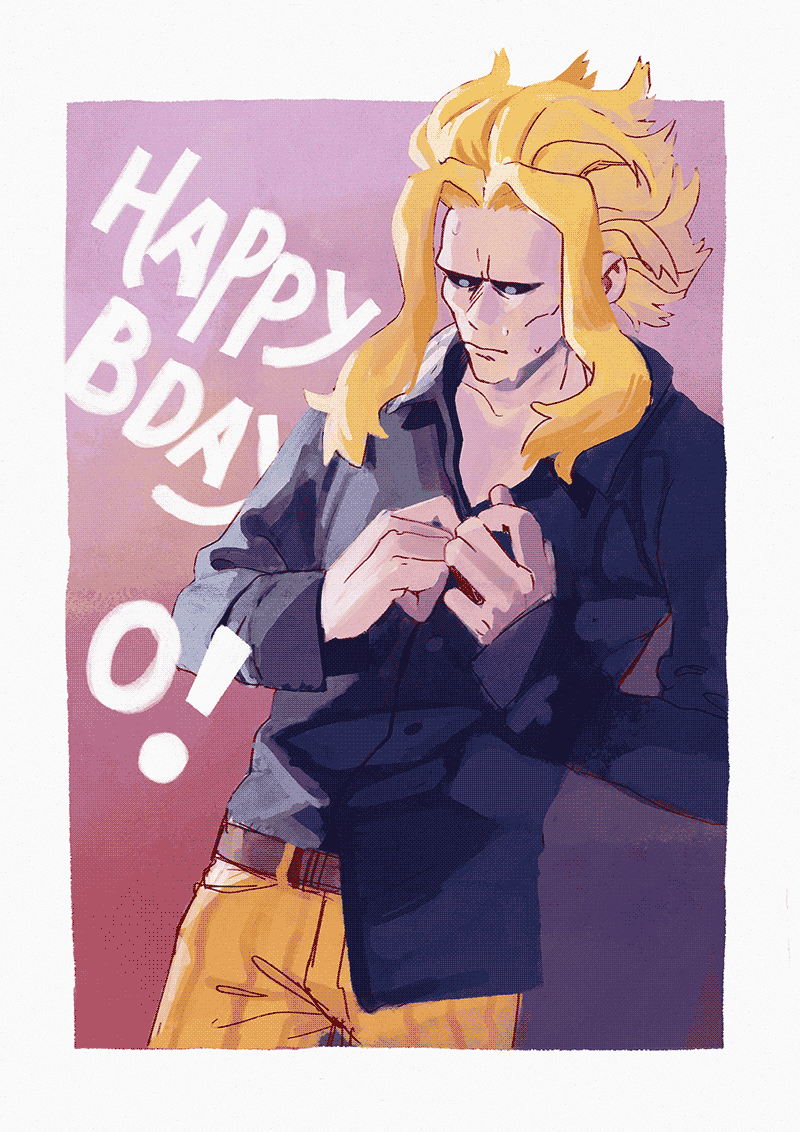 birthday card for my friend Ophelia featuring Allmight from Boku no Hero Academia, buttoning his shirt up
